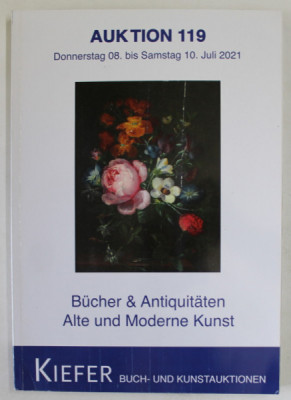 KIEFER , BUCH - UND KUNSTAUKTIONEN , AUKTION 119 , BUCHER UND ANTIQUITATEN , ALTE UND MODERNE KUNST , CATALOG DE LICITATIE , JULI 2021 foto