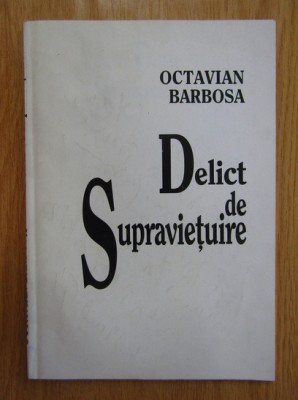 Octavian Barbosa - Delict de supravietuire (1994) foto