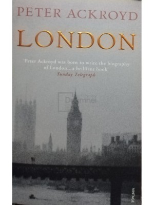 Peter Ackroyd - London (Editia: 2012) foto