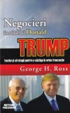 George H. Ross - Negocieri in stilul lui Donald Trump. Tactici si strategii