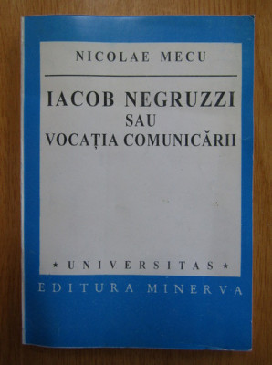 Nicolae Mecu - Iacob Negruzzi sau vocatia comunicarii foto