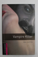 VAMPIRE KILLER by PAUL SHIPTON , illustrated by ANDY PARKER , CONTINE BENZI DESENATE , 2008 foto