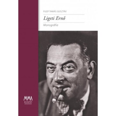 Ligeti Ernő - Egy urb&amp;aacute;nus transzszilvanista - Filep Tam&amp;aacute;s Guszt&amp;aacute;v foto