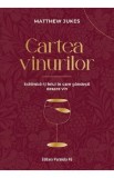 Cartea vinurilor. Schimba-ti felul in care gandesti despre vin - Matthew Jukes