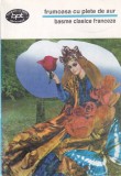 Frumoasa cu plete de aur basme clasice franceze carte romana format brosat 1997 276 pagini