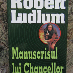 ROBERT LUDLUM - MANUSCRISUL LUI CHANCELLOR