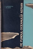 Pe fundul oceanului aerian E. Andreeva T. Klado carte Stiinta Geografie brosata stare buna
