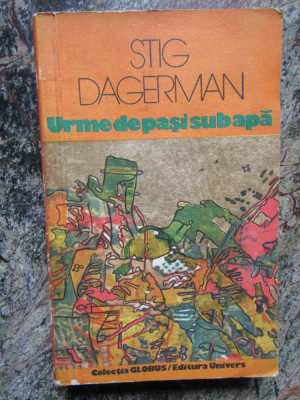 Stig Dagerman - Urme de pasi sub apa foto