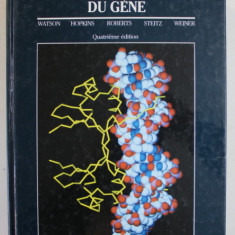 BIOLOGIE MOLECULAIRE DU GENE par WATSON ...WEINER , 1989