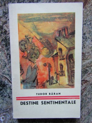 Destine sentimentale -Tudor Baran AUTOGRAF foto