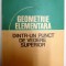 GEOMETRIE ELEMENTARA , DINTR-UN PUNCT DE VEDERE SUPERIOR de EDWIN E. MOISE , 1980