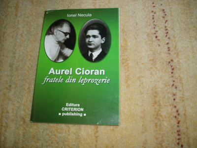 Ionel Necula - Aurel Cioran, fratele din leprozerie foto