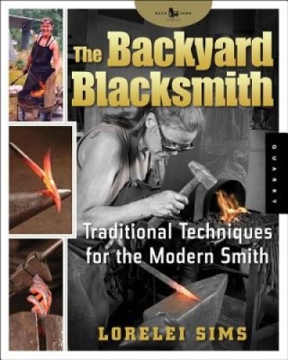 The Backyard Blacksmith: Traditional Techniques for the Modern Smith foto