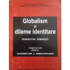 Globalism Si Dileme Ereditare Perspective Romanesti - Necunoscut ,295775