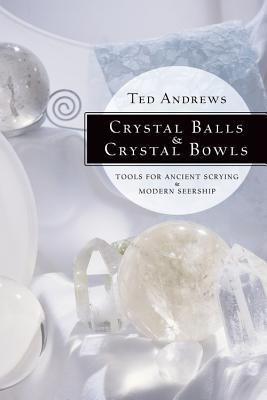 Crystal Balls &amp;amp; Crystal Bowls Crystal Balls &amp;amp; Crystal Bowls: Tools for Ancient Scrying &amp;amp; Modern Seership Tools for Ancient Scrying &amp;amp; Modern Seership foto
