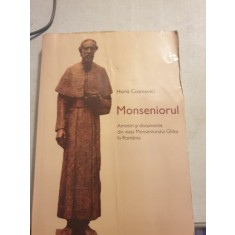Horia Cosmovici - Monseniorul. Amintiri si documente din viata Monseniorului Ghika in Romania
