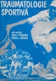Traumatologie sportiva. Sub redactia Dan V. Poenaru, Petru L. Matusz