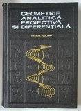 GEOMETRIE ANALITICA PROIECTIVA SI DIFERENTIALA de GHEORGHE VRANCEANU , BUCURESTI 1968