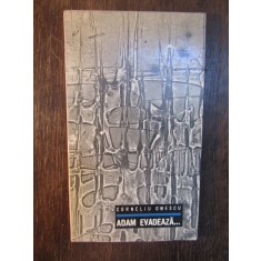 Adam evadeaza...- Corneliu Omescu ( dedicatie , autograf )