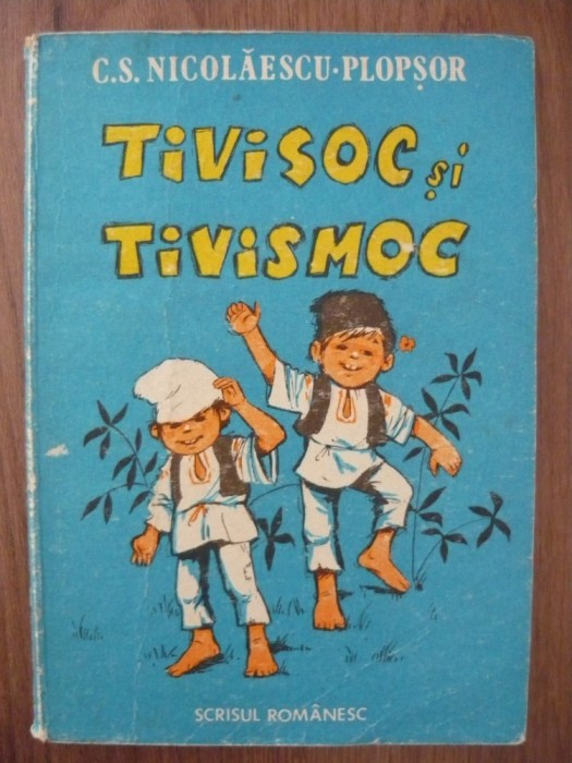 C. S. NICOLAESCU-PLOPSOR - TIVISOC SI TIVISMOC - ilustrata - 1987