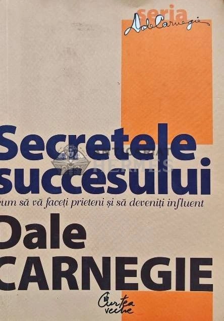 Secretele succesului - 2007 - Dale Carnegie (H119)