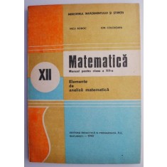 Matematica Manual pentru clasa a XII-a Elemente de analiza matematica &ndash; Nicu Boboc