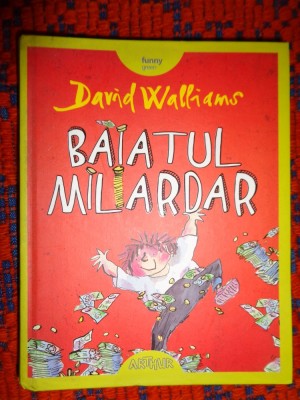 Baiatul miliardar - David Walliams / editura Aethur , an 2013 foto