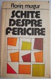 Schite despre fericire &ndash; Florin Mugur