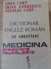 DICTIONAR ENGLEZ ROMAN DE ABREVIERI. MEDICINA, BIOCHIMIE, IMUNOLOGIE-LIGIA CARP, IRINA ANDREESCU foto