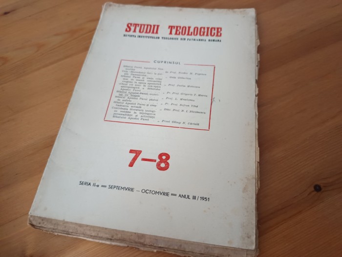 STUDII TEOLOGICE NR.7-8/1951 TEXTE DE GALA GALACTION, JUSTIN MOISESCU, PR. OLIMP CĂCIULĂ, PR. GRIGORIE MARCU SI ALTII