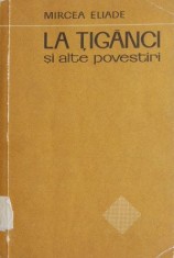 La tiganci si alte povestiri - Mircea Eliade