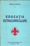 Educatia extracurriculara - Mircea Stefan