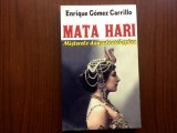 mata hari misterele dansatoarei spion enrique gomez carrillo ed. orizonturi 2014