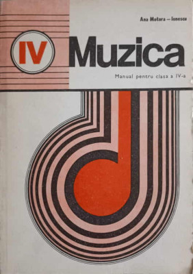 MUZICA, MANUAL PENTRU CLASA A IV-A-ANA MOTORA IONESCU-246198 foto