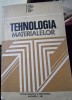 Tehnologia materialelor - Mihai Voicu