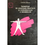 Corneliu Zaharia - Indreptar de anatomie practica si chirurgicala a membrelor (Editia: 1994)