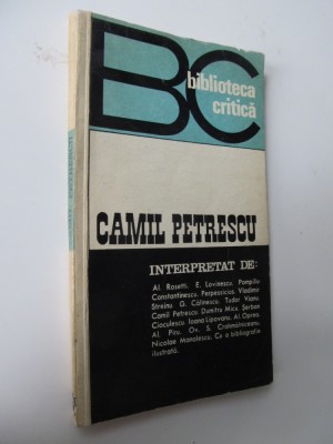 Camil Petrescu interpretat de : Al. Rosetti , E. Lovinescu ... - ingrijit de Liviu Calin foto
