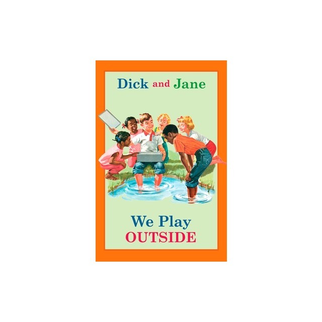 Dick and Jane: We Play Outside