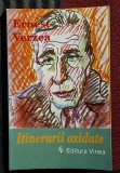 itinerarii oxidate - Ernest Verzea Contine dedicatie, data si semnatura autorului