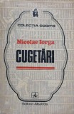 Cugetari - Nicolae Iorga, Editura Albatros 1972, Colectia Cogito, Romana, 389 pagini, Coperta Cartonata