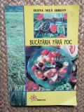 BUCATARIA FARA FOC de ELENA IBRIAN