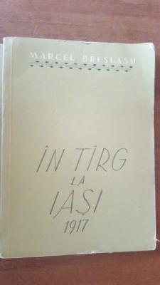 In targ la Iasi 1917- Marcel Breslasu foto