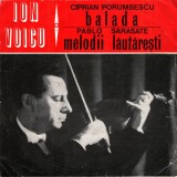 Ion Voicu - Ciprian Porumbescu / Pablo de Sarasate - Balada / Melodii Lăutăreşti, Vinyl 7"