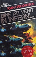 Ioan Grigorescu - Bine ati venit in infern!... (Editia: 1995) foto