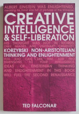 CREATIVE INTELLIGENCE and SELF - LIBERATION , KORZYBSKI NON - ARISTOTELIAN THINKING AND ENLIGHTENMENT by TED FALCONAR , 2007 foto