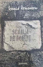 SCOALA DE POEZIE (CU DEDICATIA AUTORULUI)-IOANID ROMANESCU-243083