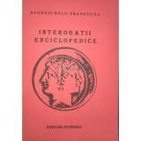 Eugeniu Belu Frangulea - Interogatii enciclopedice, vol. 1 (Editia: 1995)