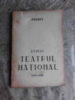 PROGRAM TEATRUL NATIONAL, SALA STUDIO, STAGIUNEA 1941-1942, LUNA AUGUST foto