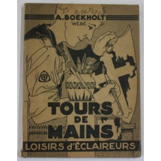 TOURS DE MAINS, LOISIRS D &#039;ECLAIREURS par ALBERT BOEKHOLT , 1937