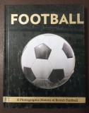 Football: A Photographic History of British Football (2014)